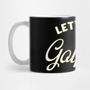 Lets Go Golfing Mug